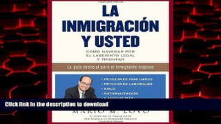 liberty books  La inmigraciÃ³n y usted: CÃ³mo navegar por el laberinto legal y triunfar (Spanish