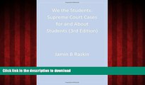 Best book  We the Students: Supreme Court Cases For and About Students, 3rd Edition Paperback
