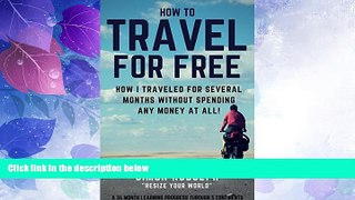 Buy NOW  How to Travel For Free: A 36 months travel venture through 5 continents: How I traveled