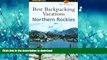 FAVORITE BOOK  Best Backpacking Vacations Northern Rockies (Best Backpack Vacations Series)  GET