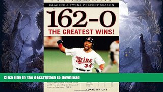READ  162-0: Imagine a Twins Perfect Season: The Greatest Wins!  BOOK ONLINE
