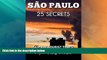 Buy NOW  Sao Paulo 25 Secrets - The Locals Travel Guide  For Your Trip to SÃ£o Paulo (Brazil):