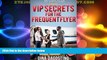 Deals in Books  VIP secrets for the Frequent Flyer: How to Travel Five-Star on a Three-Star