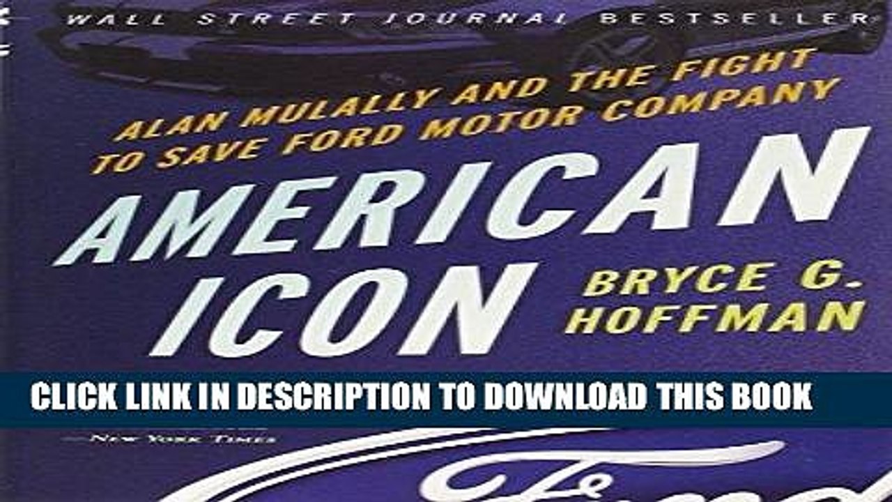 [PDF] American Icon: Alan Mulally and the Fight to Save Ford Motor Company Full Online