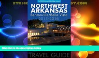 Big Sales  The Northwest Arkansas Travel Guide: Bentonville/Bella Vista  Premium Ebooks Online