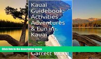 Best Deals Ebook  Kauai Guidebook: Activities Adventures   Fun in Kauai  Most Wanted