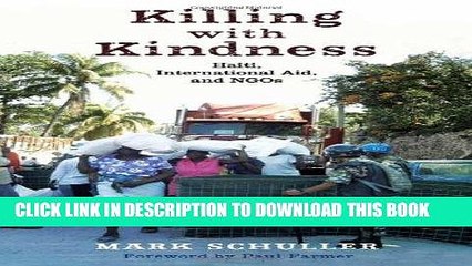[PDF] Mobi Killing with Kindness: Haiti, International Aid, and NGOs Full Online