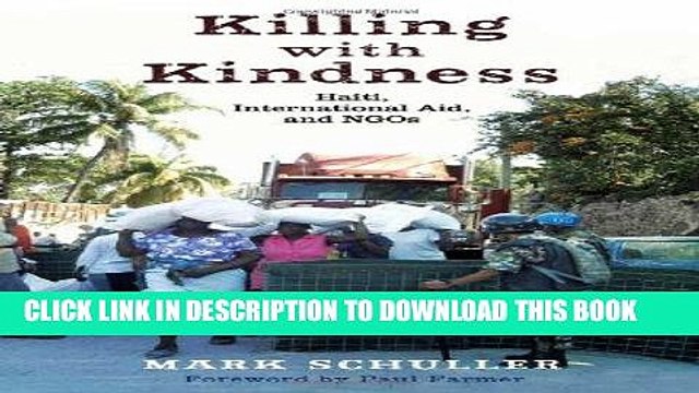[PDF] Mobi Killing with Kindness: Haiti, International Aid, and NGOs Full Online