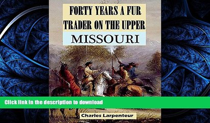 READ  Forty Years a Fur Trader on the Upper Missouri (1898) FULL ONLINE