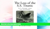 Ebook Best Deals  The Loss of the S.S. Titanic: It s Story and its Lessons  Full Ebook