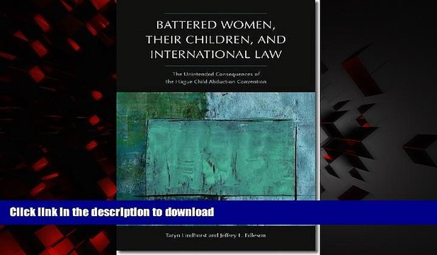 Best books Battered Women, Their Children, and International Law: The Unintended Consequences of