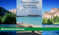 Must Have  Travel Journal, Cruise Log, Pocketbook Edition (Travel Journals) (Volume 8)  Most Wanted