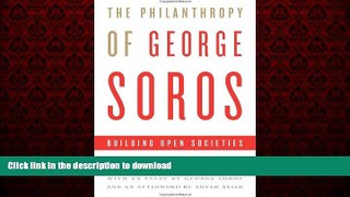 Best book  The Philanthropy of George Soros: Building Open Societies online