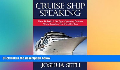 Ebook Best Deals  Cruise Ship Speaking: How to Build a Six Figure Speaking Business While