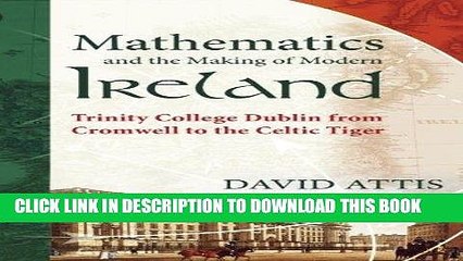 [PDF] Mathematics and the Making of Modern Ireland: Trinity College Dublin from Cromwell to the