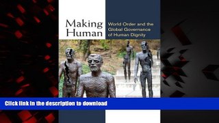 Best book  Making Human: World Order and the Global Governance of Human Dignity (Configurations: