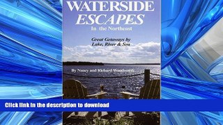 FAVORITE BOOK  Waterside Escapes in the Northeast: Great Getaways by Lake, River   Sea  BOOK