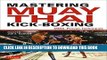 [PDF] Mastering Muay Thai Kick-Boxing: MMA-Proven Techniques Popular Collection