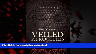 Buy books  Veiled Atrocities: True Stories of Oppression in Saudi Arabia online to buy