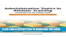 [PDF] Administrative Topics in Athletic Training: Concepts to Practice Popular Online