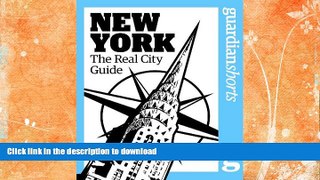 READ BOOK  New York: The Real City Guide (Guardian Shorts Book 37) FULL ONLINE