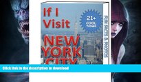 FAVORITE BOOK  If I Visit New York City NYC: 21 cool things to do and places to visit in NYC with
