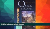 READ BOOK  Quick Escapes Philadelphia (Quick Escapes Series) FULL ONLINE