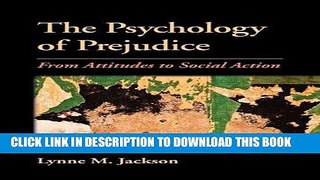 [PDF] Epub The Psychology of Prejudice: From Attitudes to Social Action Full Download