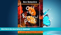 FAVORITE BOOK  New Hampshire Off the Beaten Path: A Guide to Unique Places (Off the Beaten Path