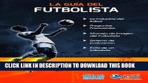 [PDF] Guia del Futbolista: Un libro para los futbolistas (Spanish Edition) Popular Online