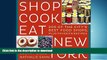 READ  Shop Cook Eat New York: 200 of the City s Best Food Shops, Plus Favorite Recipes FULL ONLINE