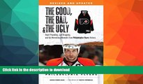 READ  The Good, the Bad,   the Ugly: Philadelphia Flyers: Heart-pounding, Jaw-dropping, and