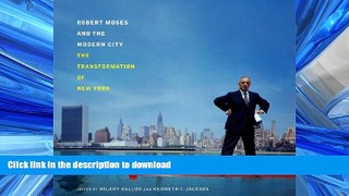 READ BOOK  Robert Moses and the Modern City: The Transformation of New York FULL ONLINE