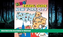 READ BOOK  Kids  Travel Guide - New York City: Kids enjoy the best of New York City with