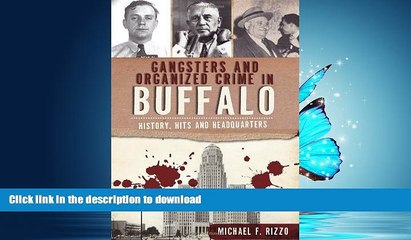 READ BOOK  Gangsters and Organized Crime in Buffalo: History, Hits and Headquarters (True Crime)