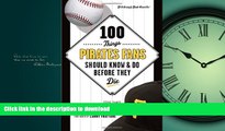 FAVORITE BOOK  100 Things Pirates Fans Should Know   Do Before They Die (100 Things...Fans Should