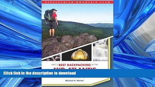 READ BOOK  AMC s Best Backpacking in the Mid-Atlantic: A Guide To 30 Of The Best Multiday Trips
