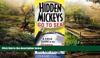 Ebook Best Deals  Hidden Mickeys Go to Sea: A Field Guide to the Disney Cruise Line s Best Kept