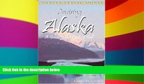 Ebook Best Deals  Cruising Alaska: A Traveler s Guide to Cruising Alaskan Waters   Discovering the