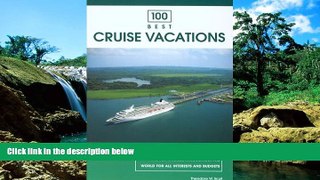 Ebook Best Deals  100 Best Cruise Vacations, 4th (100 Best Series)  Full Ebook