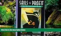 Must Have  Sails for Profit: A Complete Guide to Selling and Booking Cruise Travel  Most Wanted