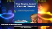 Big Sales  The Truth About Cruise Ships - A Cruise Ship Officer Survives the Work, Adventure,