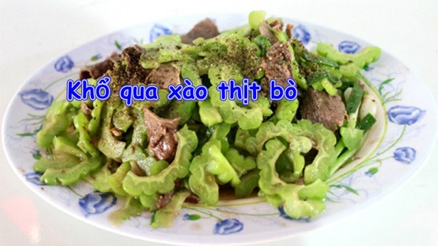 Ngon cơm, bổ dưỡng với cách làm khổ qua xào thịt bò