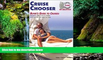 Must Have  Cruise Chooser : Buyer s Guide to Cruise Bargains, Discounts   Deals  Most Wanted