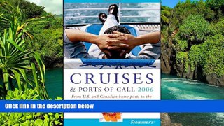 Ebook Best Deals  Frommer s Cruises   Ports of Call 2006: From U.S.   Canadian Home Ports to the