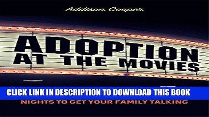 [PDF] FREE Adoption at the Movies: A Year of Adoption Friendly Movie Nights to Get Your Family