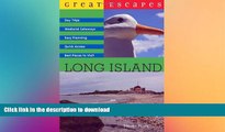 READ BOOK  Great Escapes: Long Island (Great Escapes) FULL ONLINE