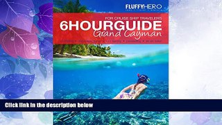 Buy NOW  The 6-Hour Guide to Grand Cayman - For Cruise Ship Travelers  Premium Ebooks Best Seller