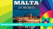 Must Have  MALTA 25 Secrets - The Locals Travel Guide  For Your Trip to Malta  2016: Skip the