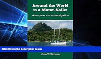 Ebook Best Deals  Around the World in a Motor-Sailer: A ten year circumnavigation  Buy Now